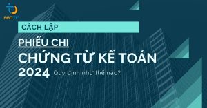 Cách lập phiếu chi chứng từ kế toán 2024 được quy định như thế nào?