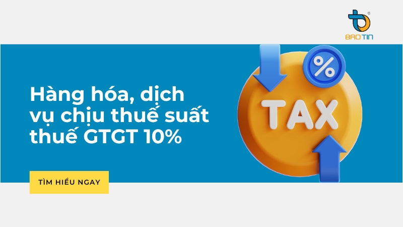 Hàng hóa, dịch vụ chịu thuế suất thuế GTGT 10%
