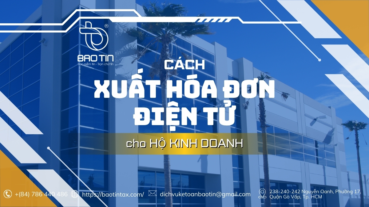 Cách xuất hóa đơn điện tử cho hộ kinh doanh: Hướng dẫn chi tiết theo 2 phương pháp kê khai thuế